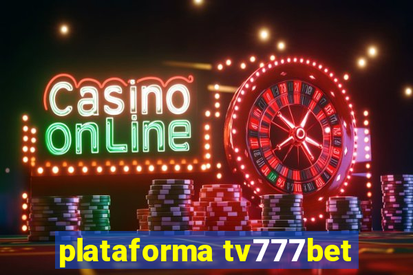 plataforma tv777bet